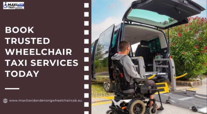 How Wheelchair Friendly Taxi Services Are Changing Urban Mobility?
