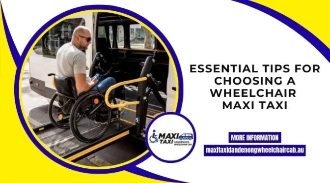 Why Choose A Wheelchair Maxi Taxi?